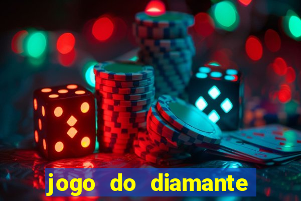 jogo do diamante para ganhar dinheiro